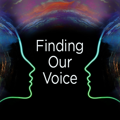 Finding Our Voice